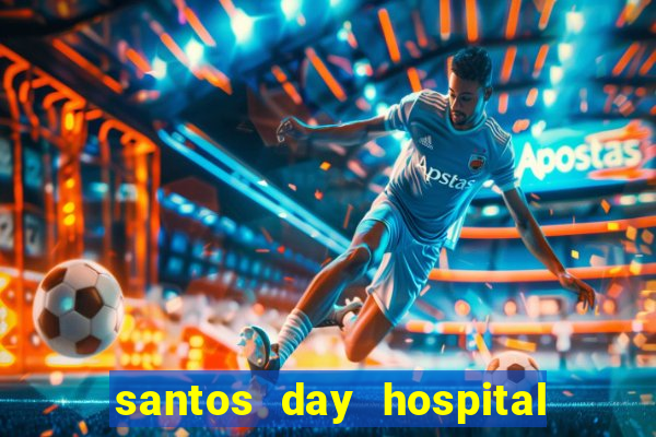 santos day hospital trabalhe conosco